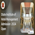 State Institute of Hotel Management Admission  2024 Open; Check Direct Link Here